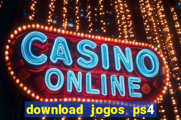 download jogos ps4 pkg pt br