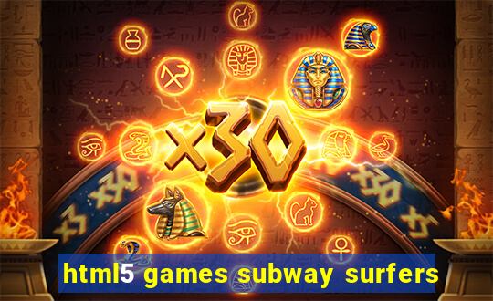 html5 games subway surfers