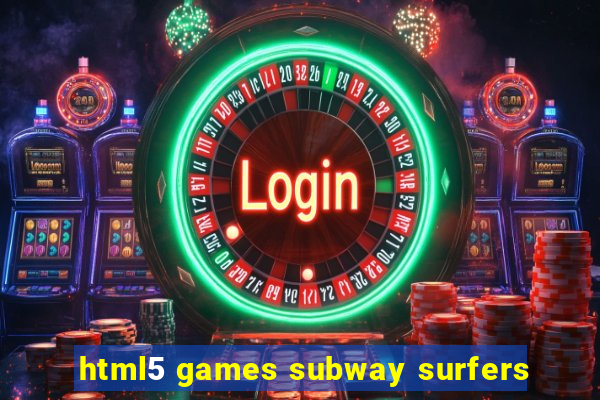 html5 games subway surfers