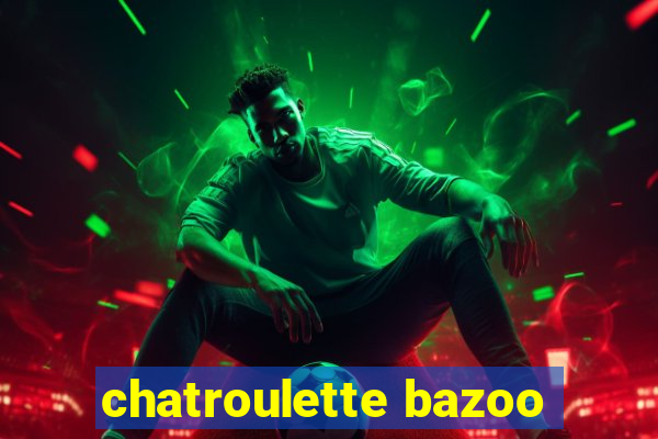 chatroulette bazoo