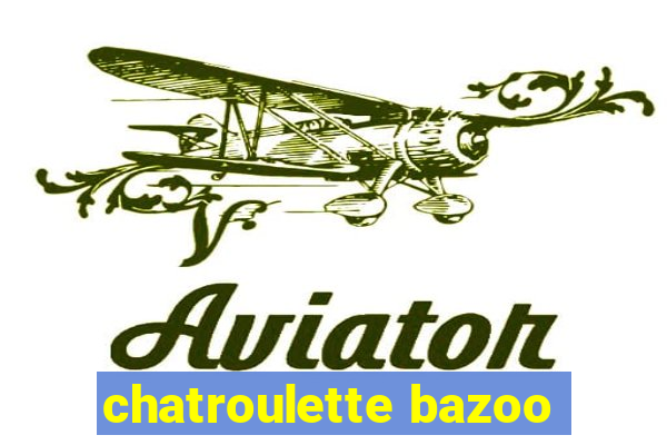 chatroulette bazoo