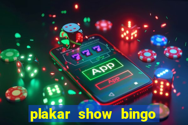 plakar show bingo ao vivo