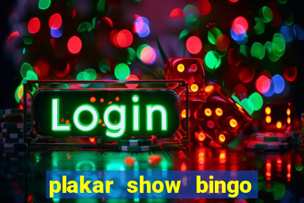 plakar show bingo ao vivo