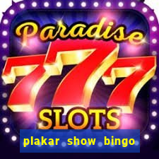 plakar show bingo ao vivo