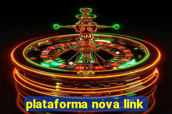 plataforma nova link