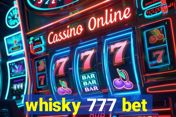 whisky 777 bet