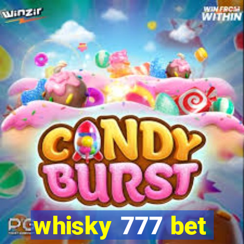 whisky 777 bet