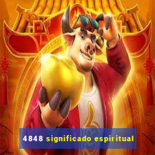 4848 significado espiritual