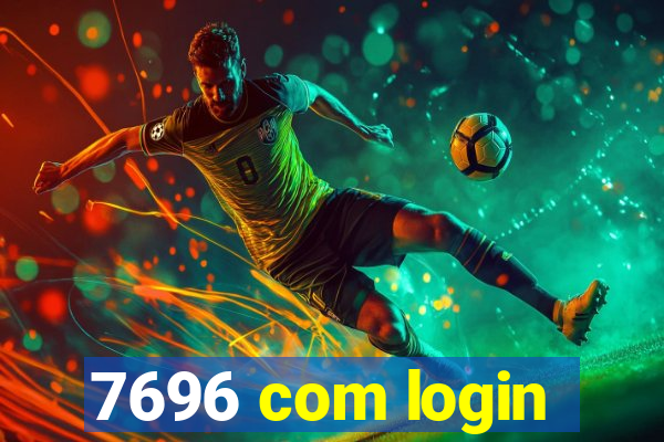 7696 com login