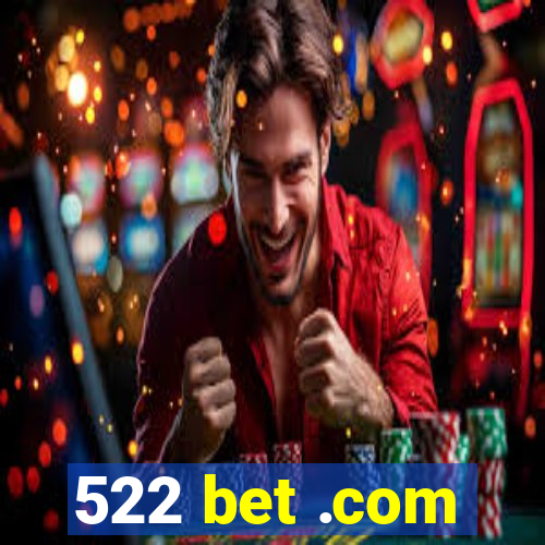 522 bet .com