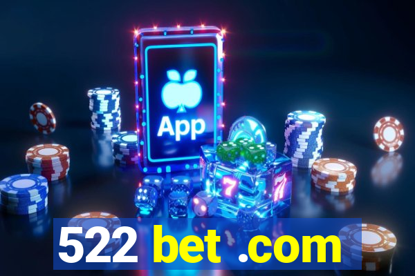 522 bet .com