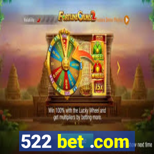 522 bet .com