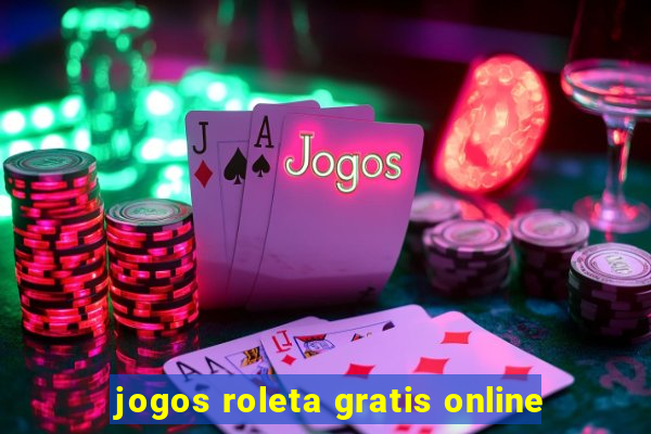 jogos roleta gratis online