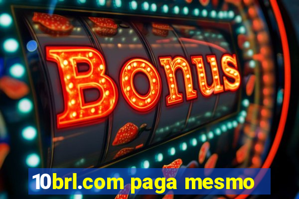 10brl.com paga mesmo