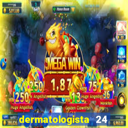 dermatologista 24 horas sp