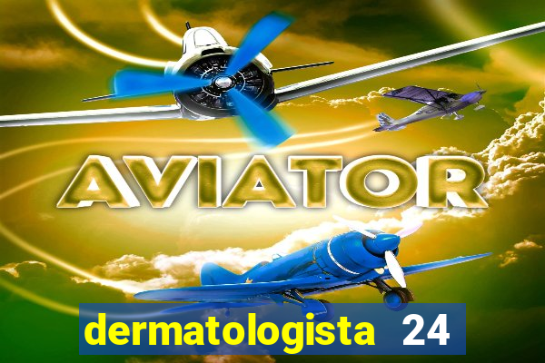 dermatologista 24 horas sp