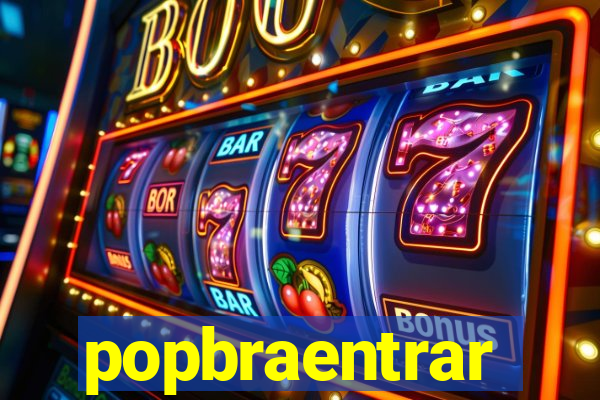 popbraentrar