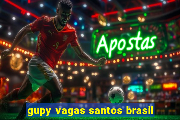 gupy vagas santos brasil