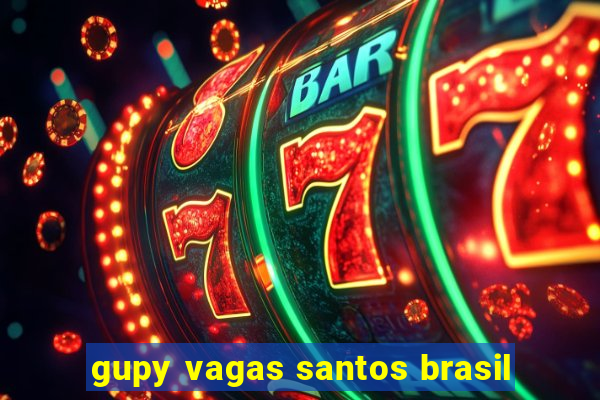 gupy vagas santos brasil