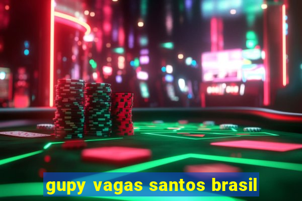 gupy vagas santos brasil