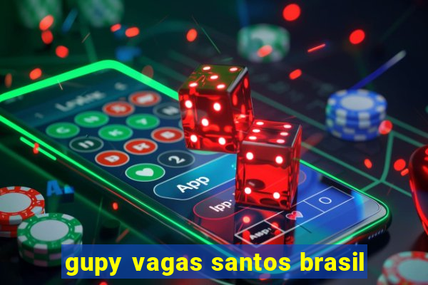 gupy vagas santos brasil