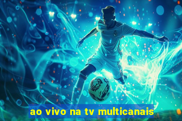 ao vivo na tv multicanais