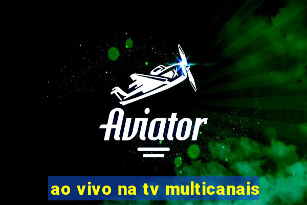 ao vivo na tv multicanais