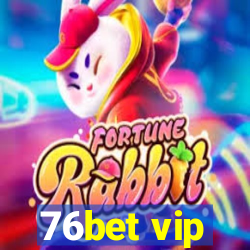 76bet vip