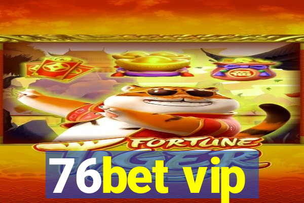 76bet vip