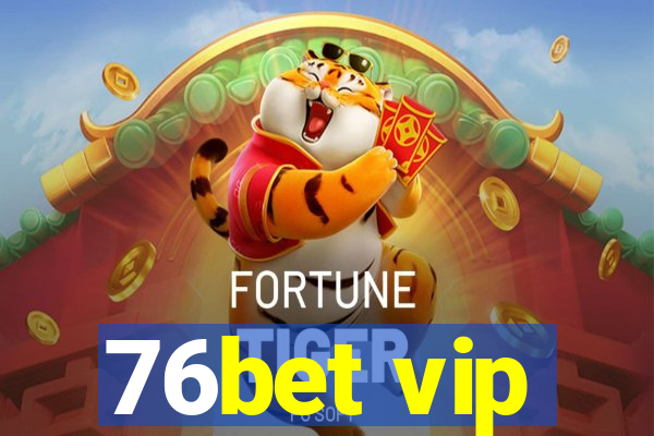 76bet vip