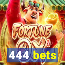 444 bets