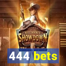 444 bets