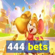 444 bets