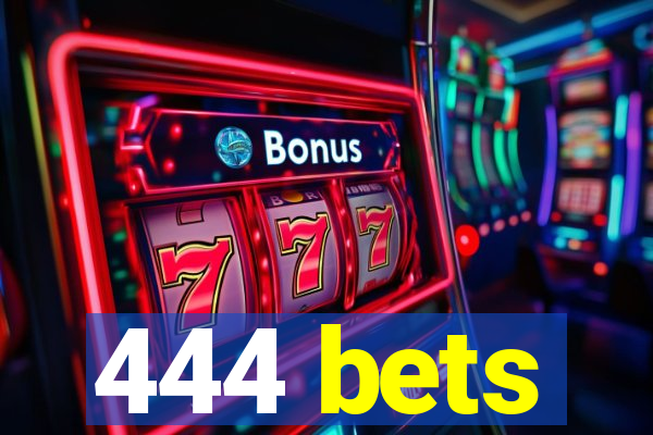 444 bets