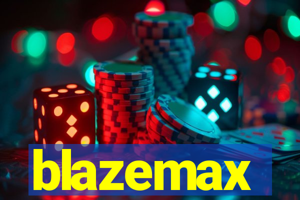 blazemax