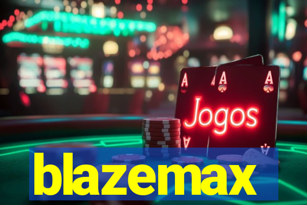 blazemax