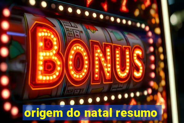 origem do natal resumo