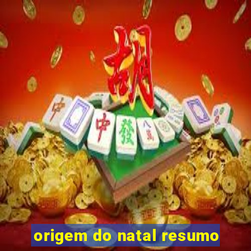 origem do natal resumo