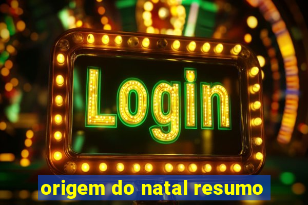 origem do natal resumo