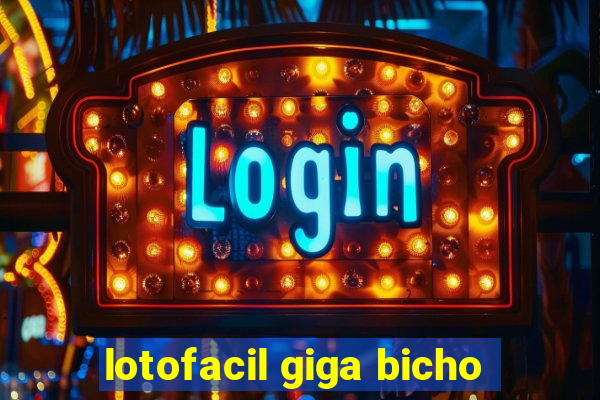 lotofacil giga bicho