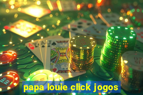 papa louie click jogos