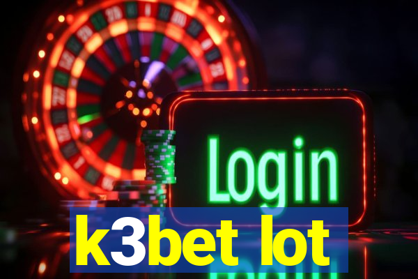 k3bet lot