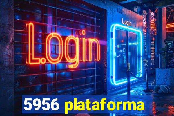 5956 plataforma