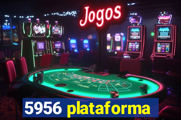 5956 plataforma