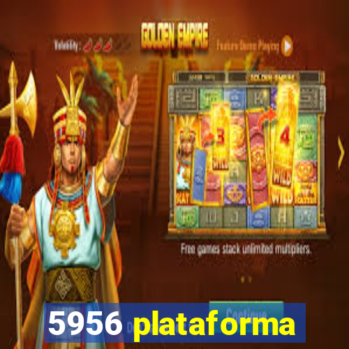 5956 plataforma