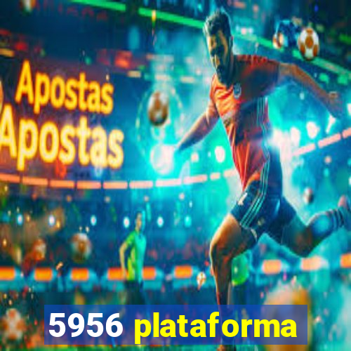 5956 plataforma