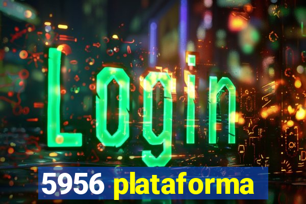 5956 plataforma