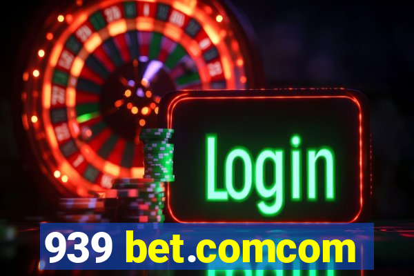 939 bet.comcom