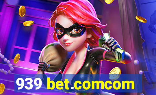 939 bet.comcom