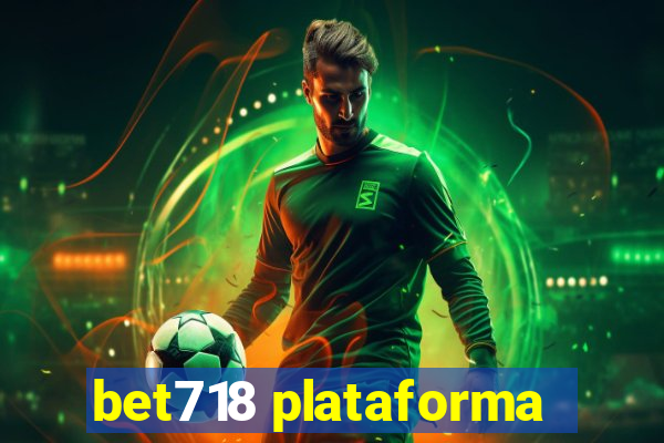 bet718 plataforma